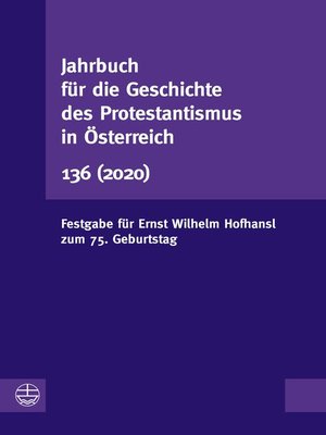 cover image of Jahrbuch für die Geschichte des Protestantismus in Österreich 136 (2020)